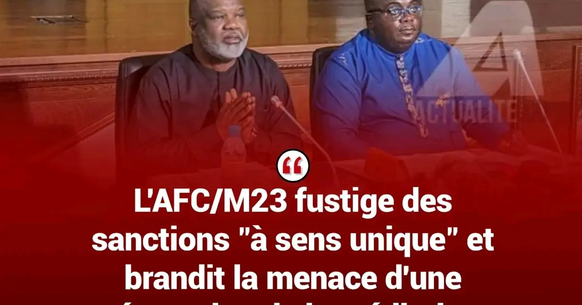 🔴 L’AFC/M23 dénonce des sanctions « à sens unique » et menace de récuser la médiation